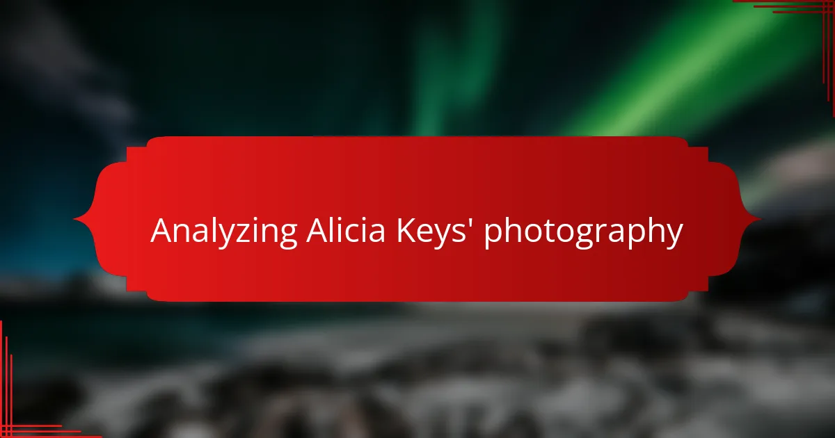 Analyzing Alicia Keys' photography