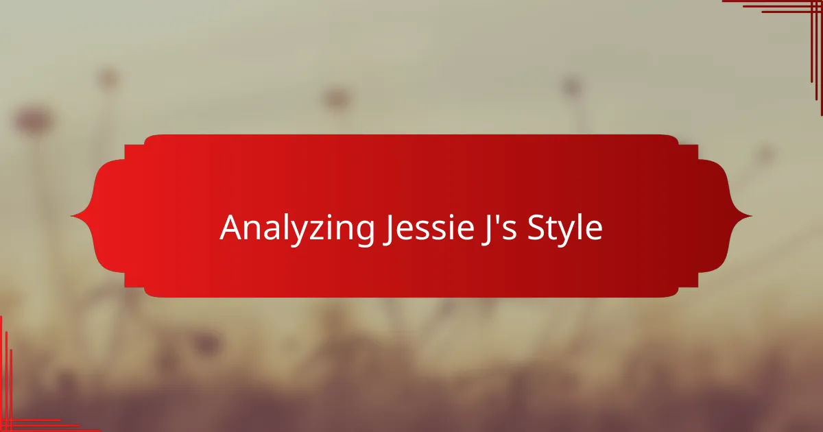 Analyzing Jessie J's Style