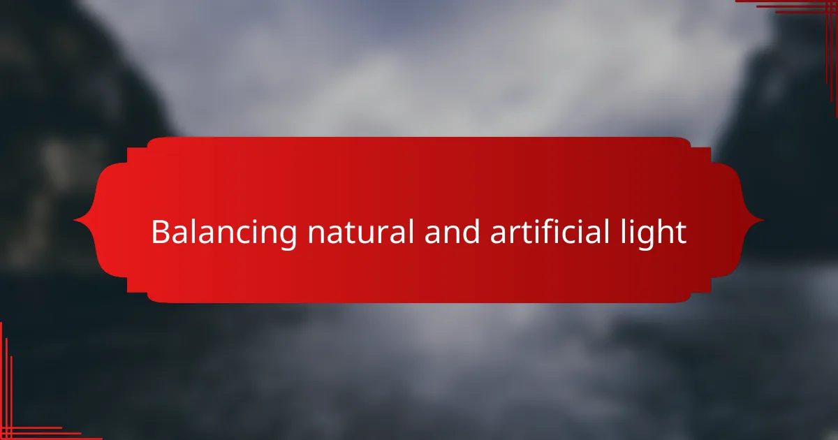 Balancing natural and artificial light