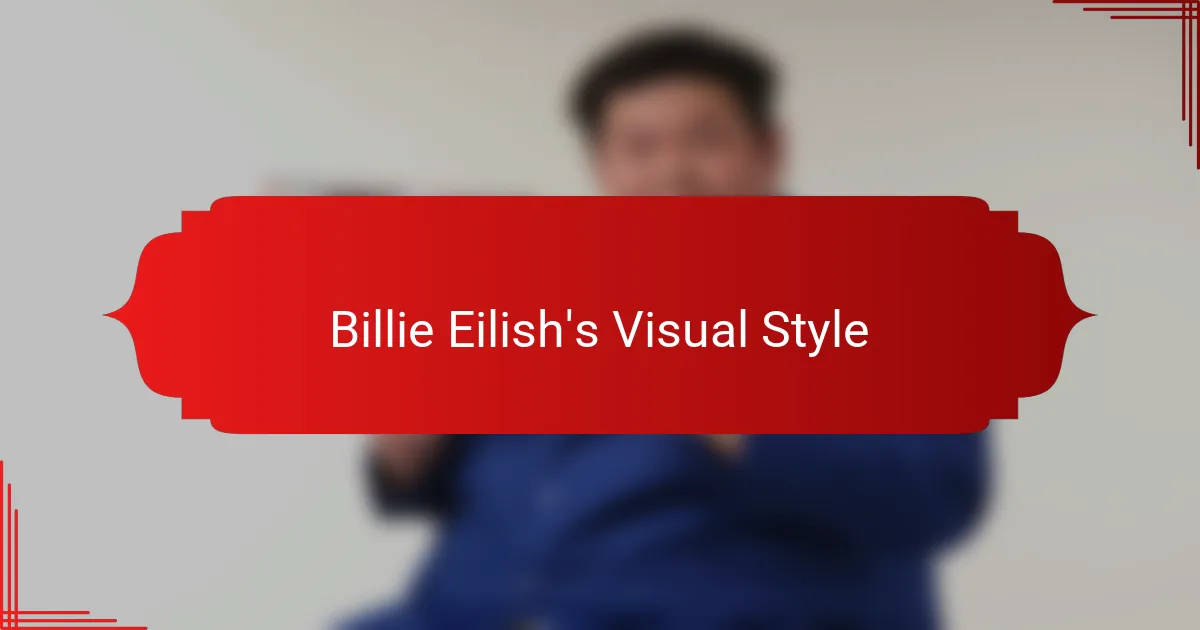 Billie Eilish's Visual Style