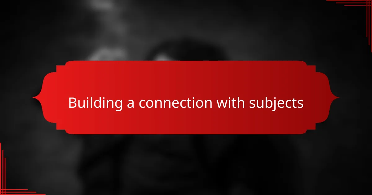 Building a connection with subjects