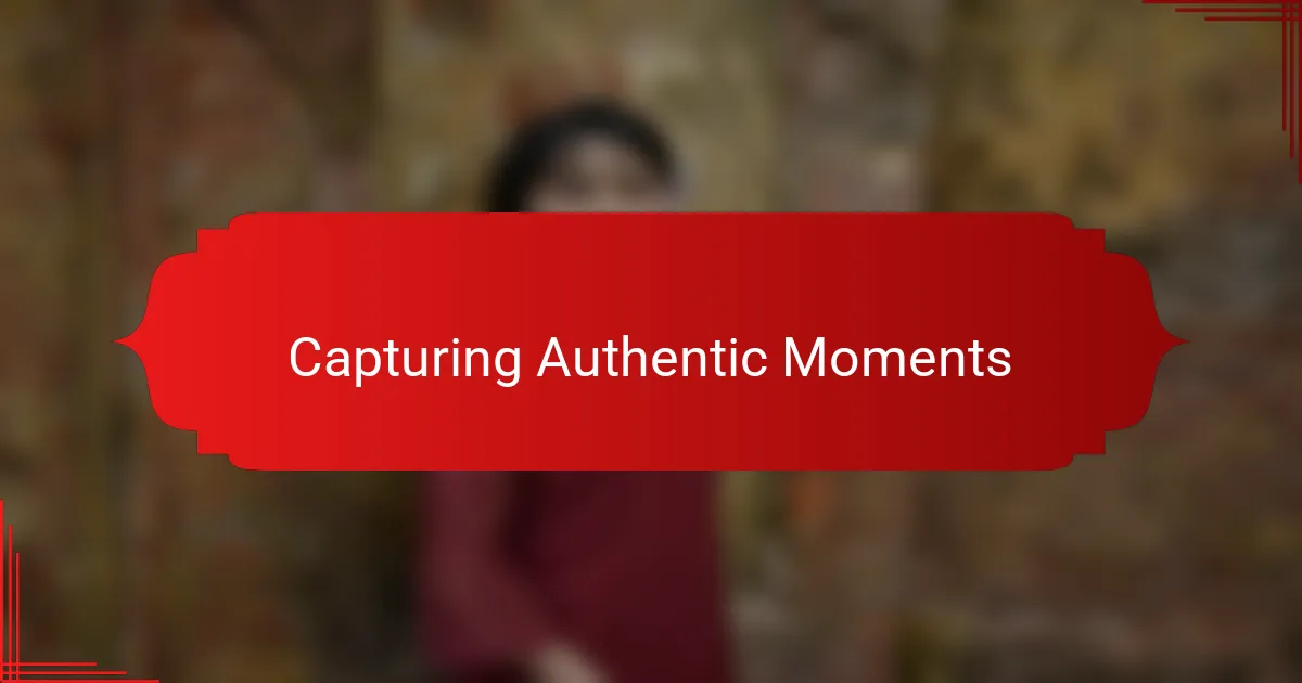 Capturing Authentic Moments