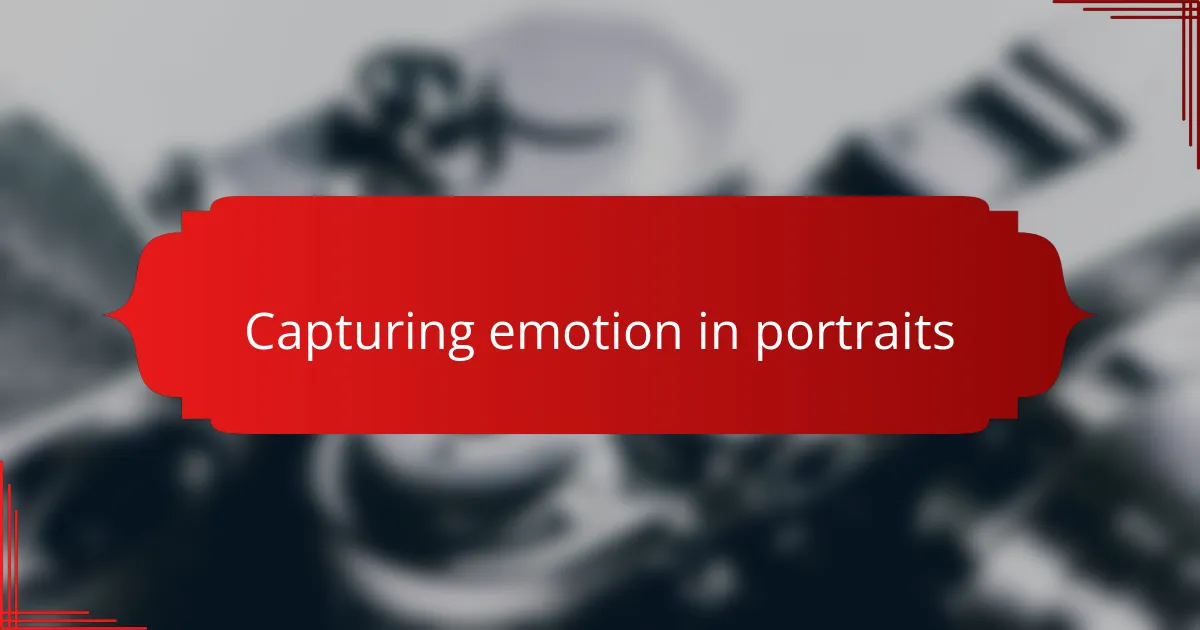 Capturing emotion in portraits