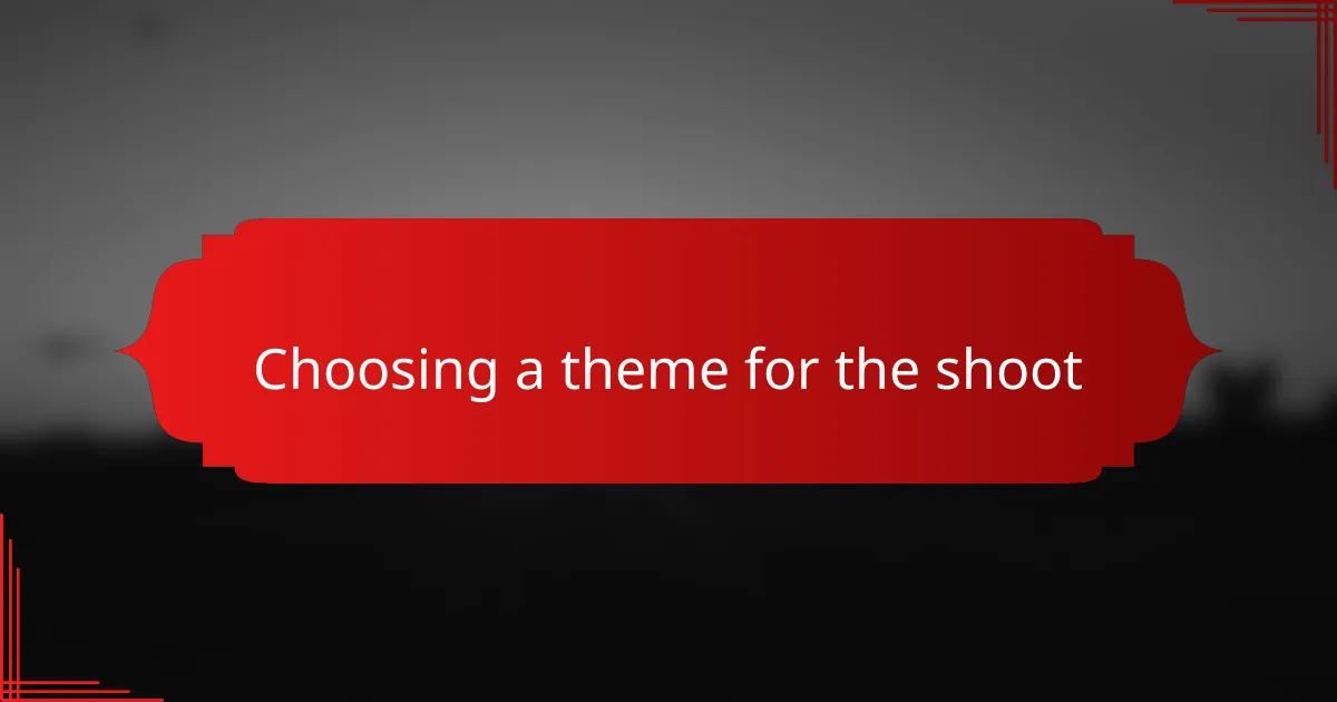 Choosing a theme for the shoot
