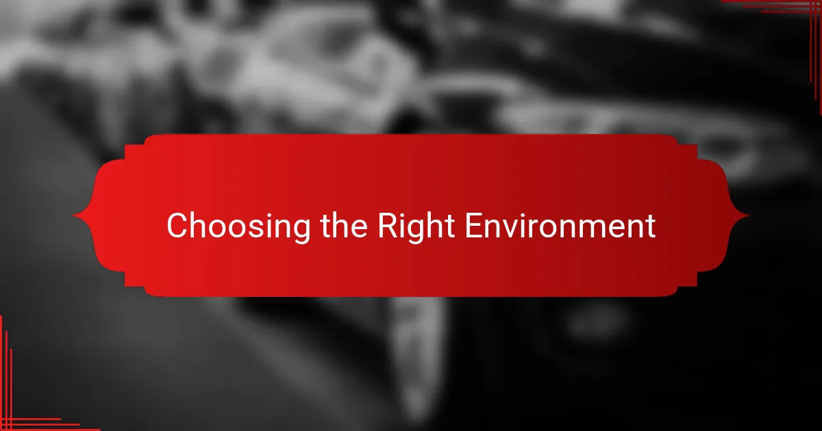 Choosing the Right Environment