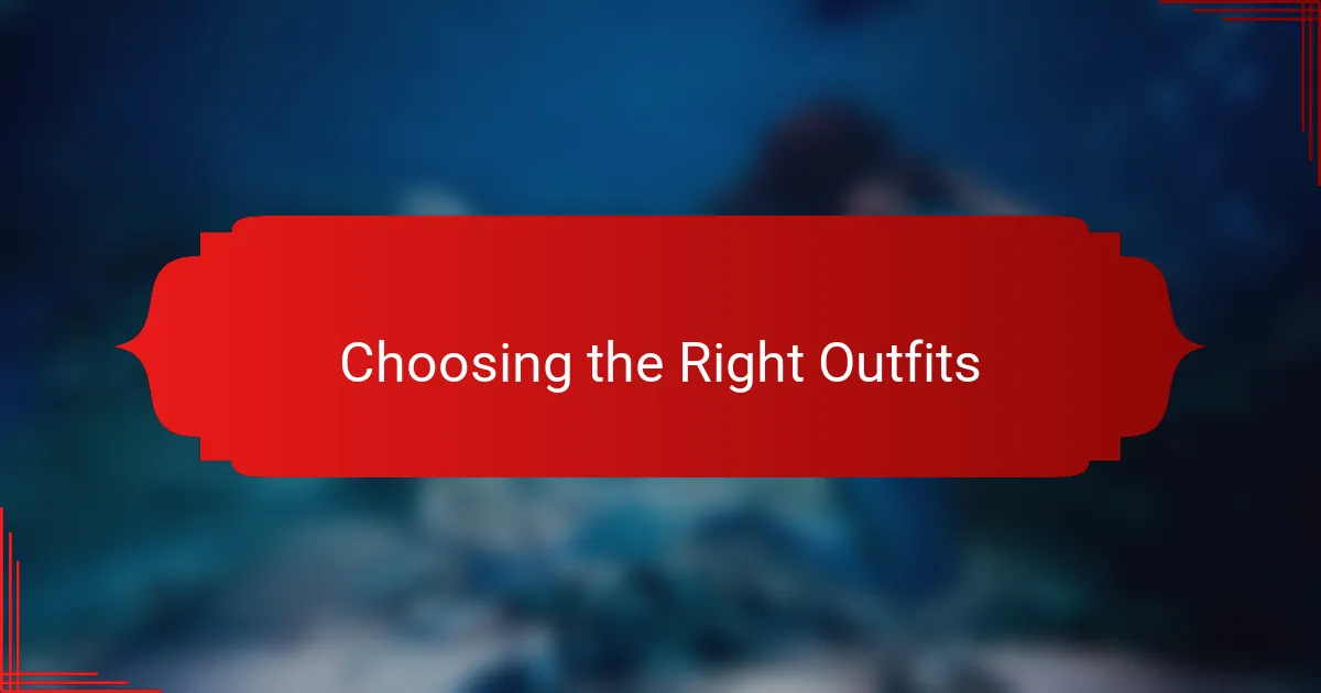 Choosing the Right Outfits