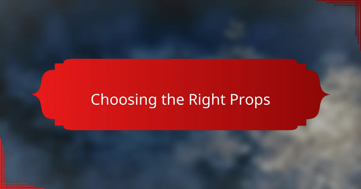 Choosing the Right Props