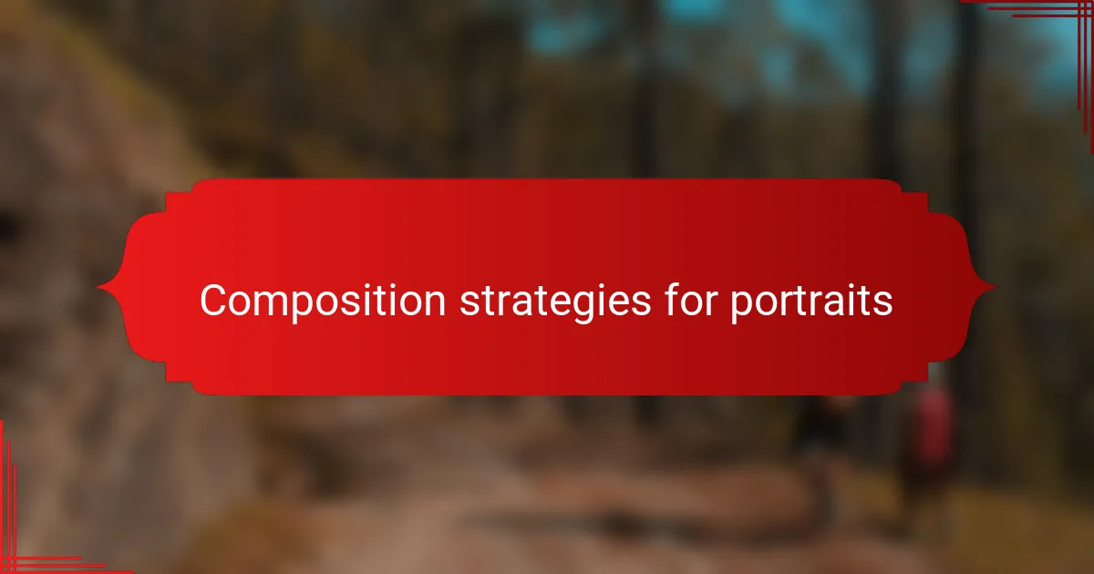 Composition strategies for portraits