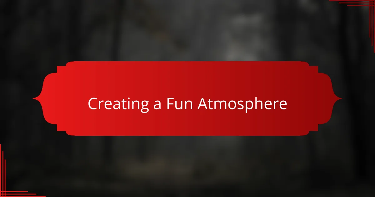 Creating a Fun Atmosphere