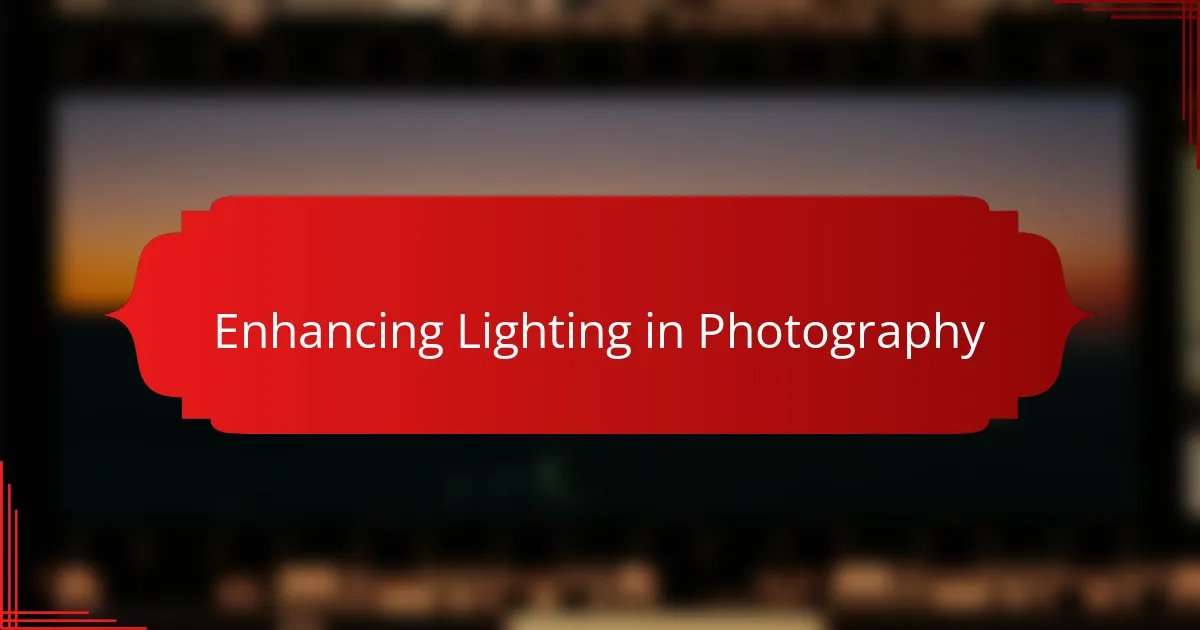 Enhancing Lighting in Photography