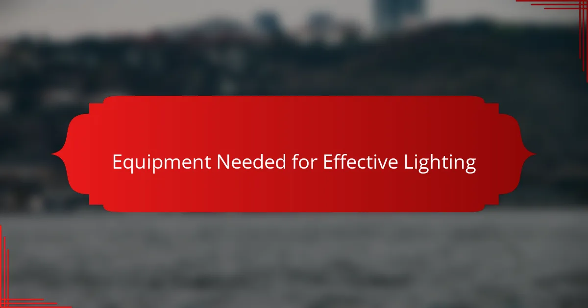 Equipment Needed for Effective Lighting