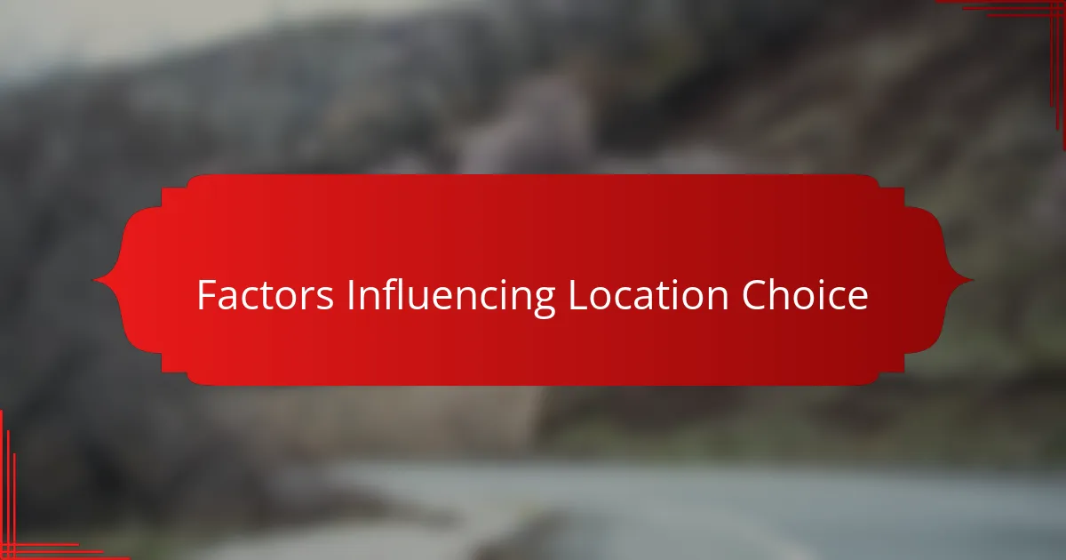 Factors Influencing Location Choice