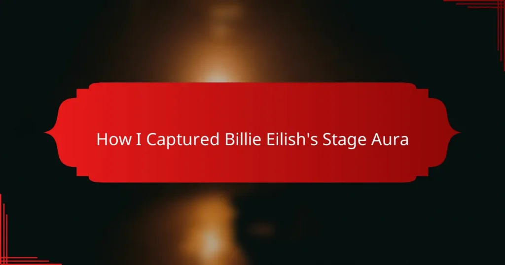 How I Captured Billie Eilish’s Stage Aura