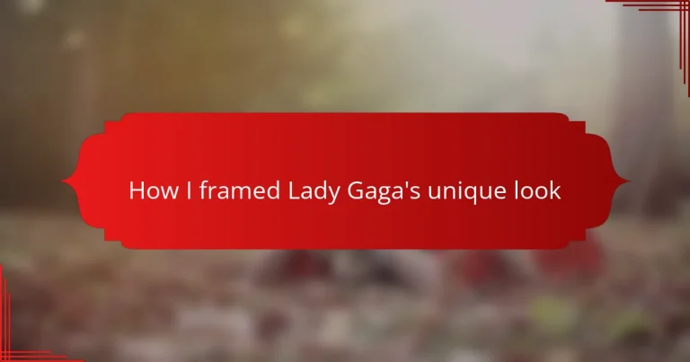 How I framed Lady Gaga’s unique look