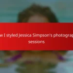 How I styled Jessica Simpson’s photography sessions
