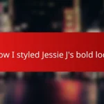 How I styled Jessie J’s bold look