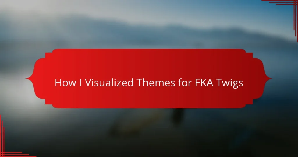 How I Visualized Themes for FKA Twigs