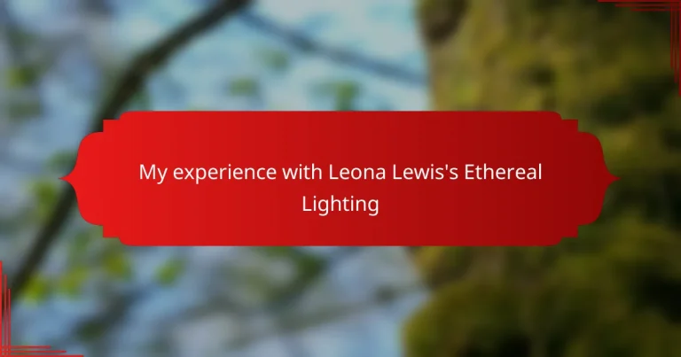 My experience with Leona Lewis’s Ethereal Lighting