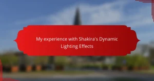 My experience with Shakira’s Dynamic Lighting Effects
