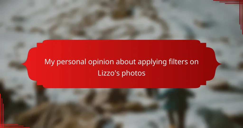 My personal opinion about applying filters on Lizzo’s photos