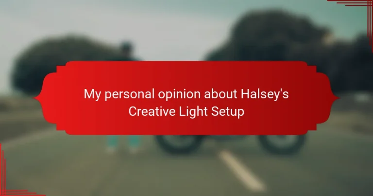 My personal opinion about Halsey’s Creative Light Setup