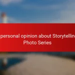 My personal opinion about Storytelling in Photo Series