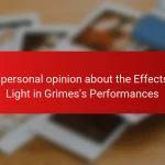 My personal opinion about the Effects of Light in Grimes’s Performances