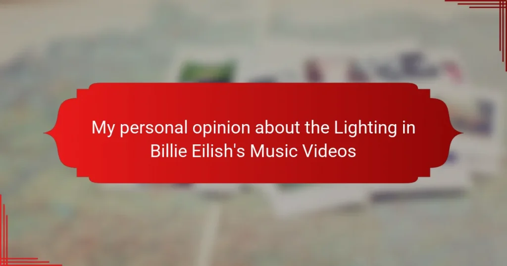 My personal opinion about the Lighting in Billie Eilish’s Music Videos