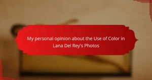 My personal opinion about the Use of Color in Lana Del Rey’s Photos