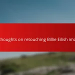 My thoughts on retouching Billie Eilish images