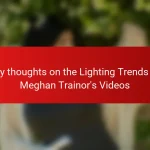 My thoughts on the Lighting Trends in Meghan Trainor’s Videos