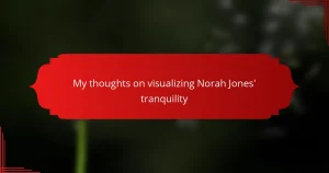 My thoughts on visualizing Norah Jones’ tranquility