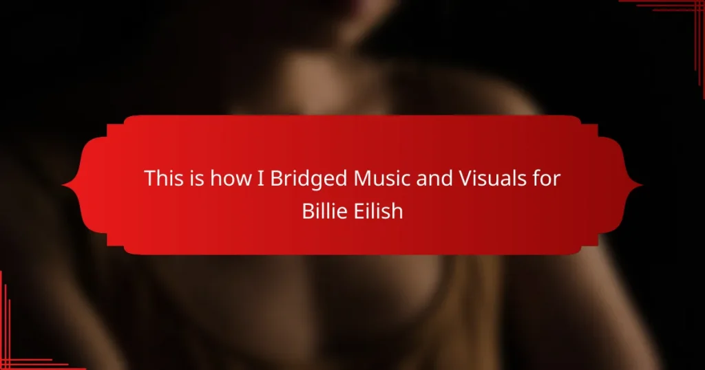 This is how I Bridged Music and Visuals for Billie Eilish