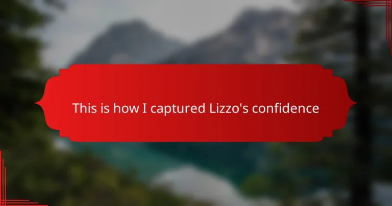 This is how I captured Lizzo’s confidence