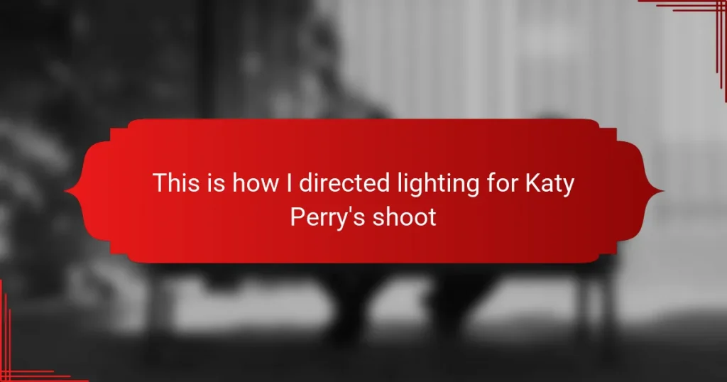 This is how I directed lighting for Katy Perry’s shoot