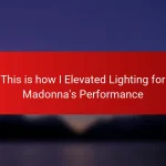 This is how I Elevated Lighting for Madonna’s Performance