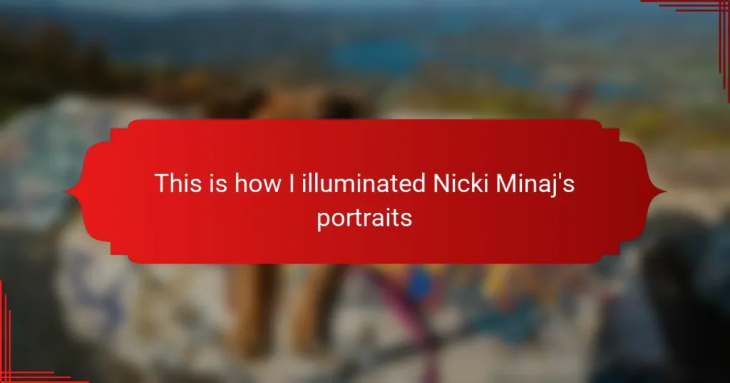 This is how I illuminated Nicki Minaj’s portraits