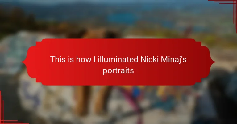 This is how I illuminated Nicki Minaj’s portraits