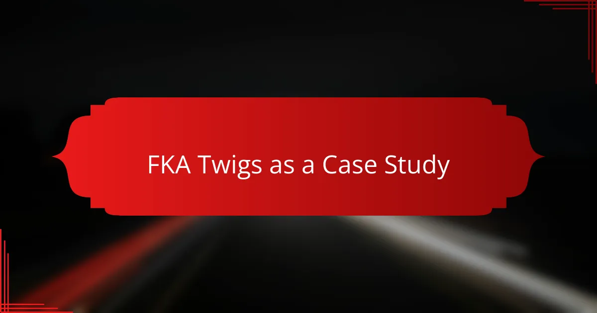 FKA Twigs as a Case Study