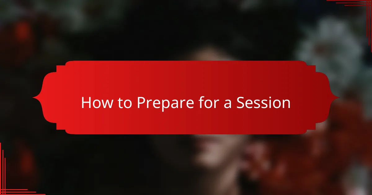 How to Prepare for a Session