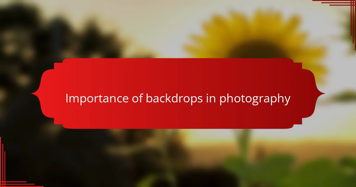 Importance of backdrops in photography