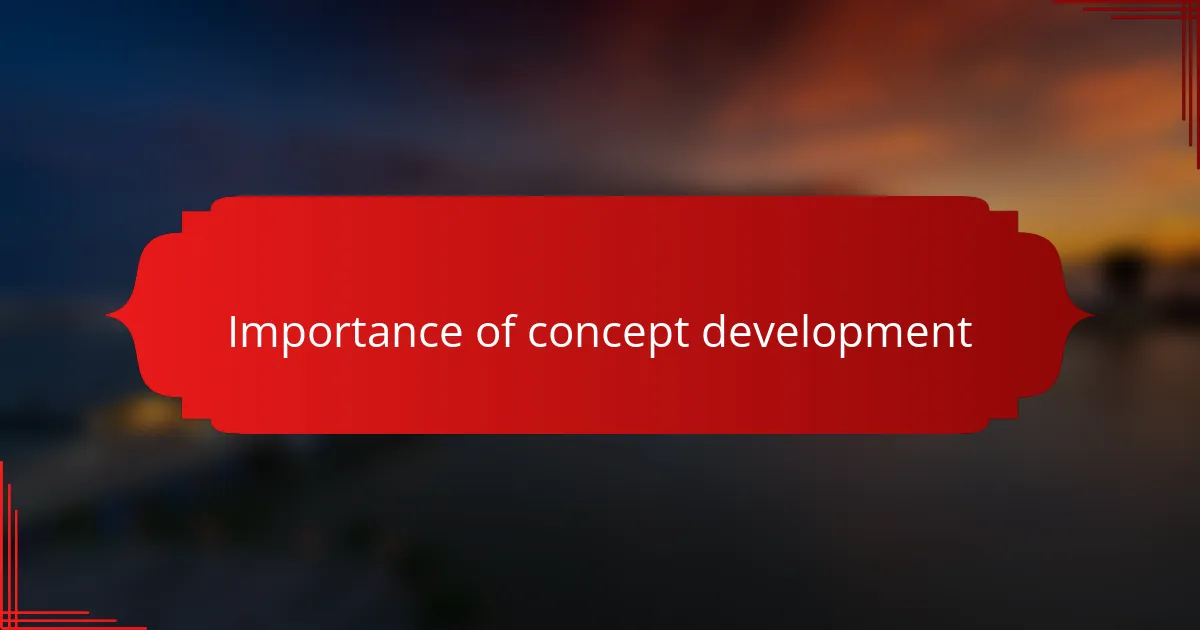 Importance of concept development