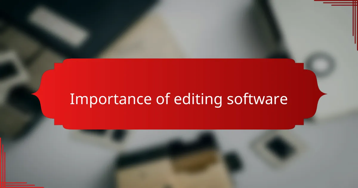 Importance of editing software