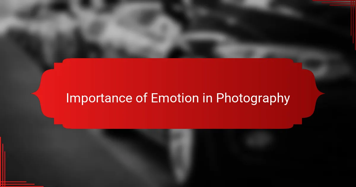 Importance of Emotion in Photography