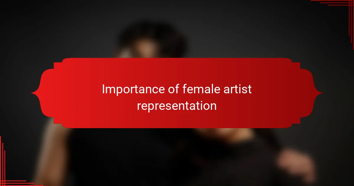 Importance of female artist representation