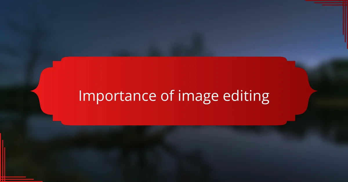 Importance of image editing