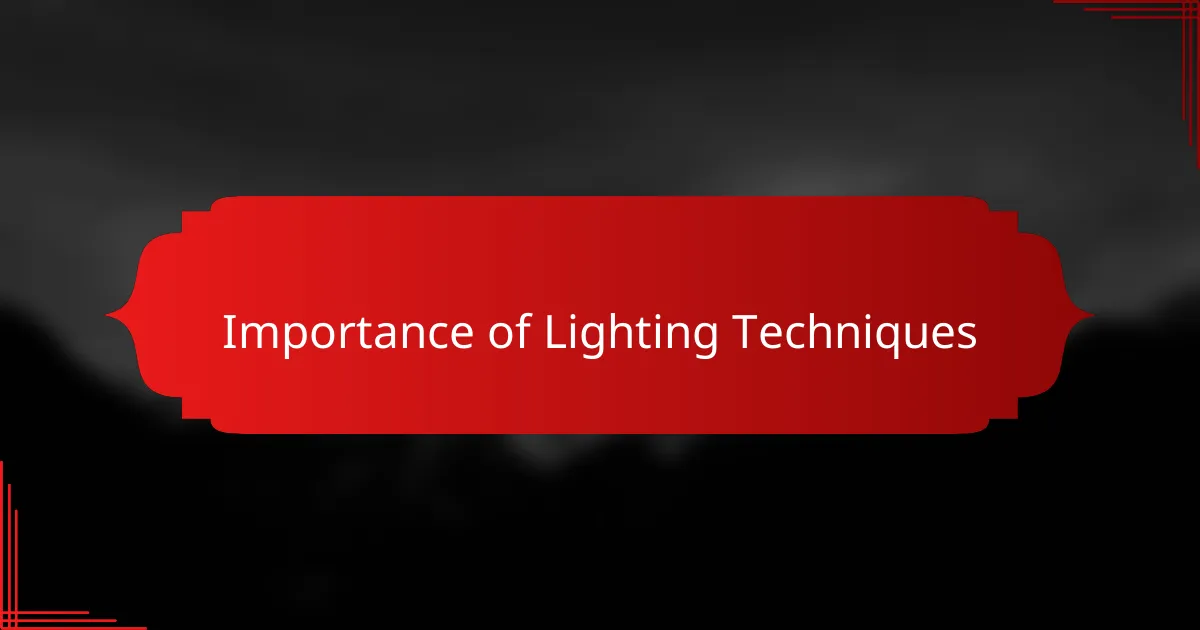 Importance of lighting techniques