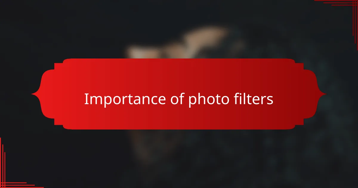 Importance of photo filters