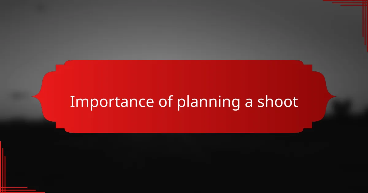 Importance of planning a shoot