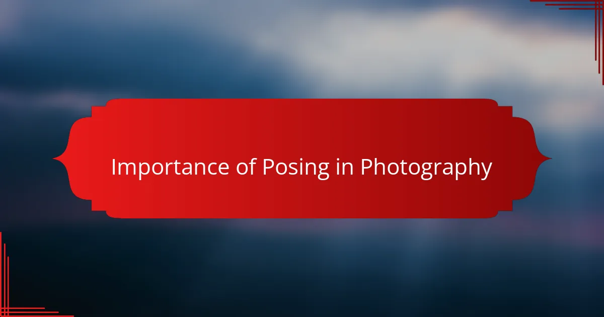 Importance of Posing in Photography